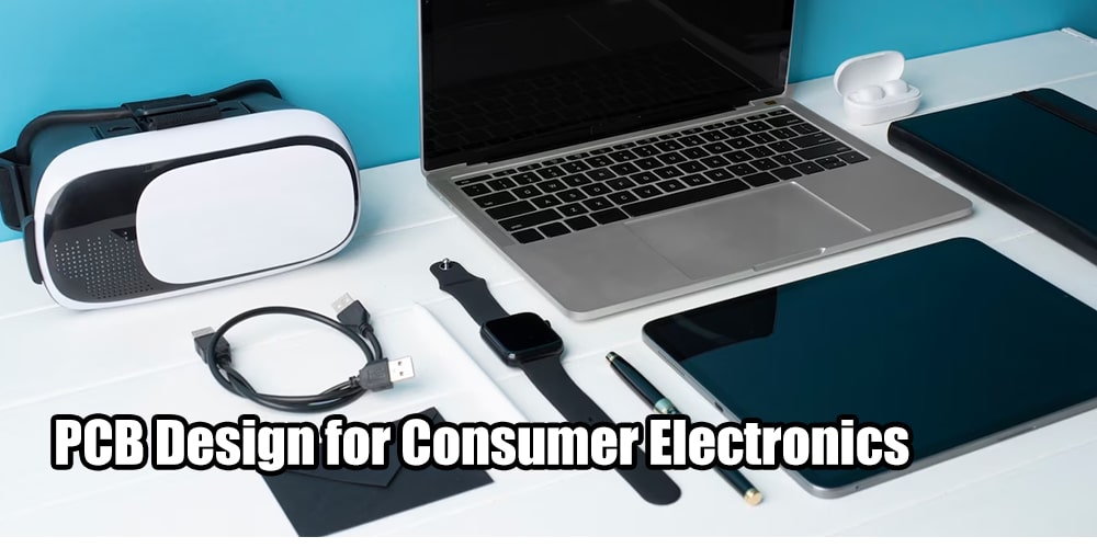 PCB Design for Consumer Electronics