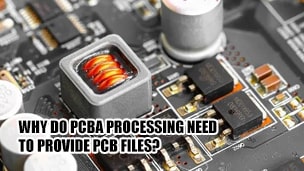 Why do PCBA processing need to provide PCB files?