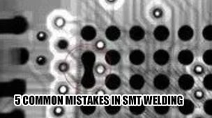 5 common mistakes in SMT welding