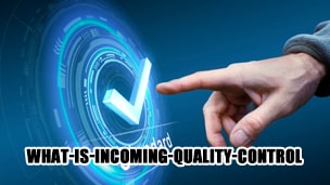What is Incoming Quality Control?