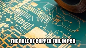 The Role of Copper Foil in PCB