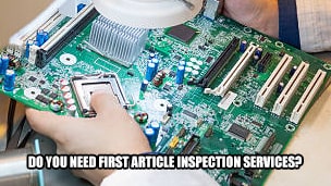 Do you need First Article Inspection services?