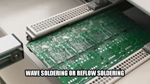 How to choose wave soldering or reflow soldering?